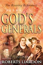 GODS GENERALS: THE ROARING REFORMERS