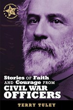 STORIES OF FAITH AND COURAGE FROM CIVIL WAR OFFICERS (BATTLEFIELDS & BLESSINGS)