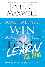 SOMETIMES YOU WIN--SOMETIMES YOUR LEARN FOR TEENS