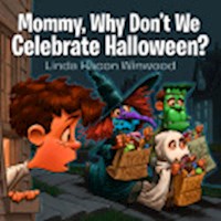 MOMMY WHY DON'T WE CELEBRATE HALLOWEEN?