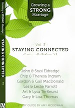 GROWING A STRONG MARRIAGE VOLUME 3: STAYING CONNECTED STUDY GUIDE