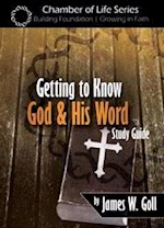 GETTING TO KNOW GOD AND HIS WORD STUDY GUIDE