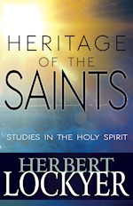 HERITAGE OF THE SAINTS: STUDIES IN THE HOLY SPIRIT