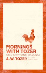 MORNINGS WITH TOZER: DAILY DEVOTIONAL READINGS