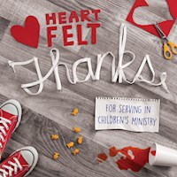 HEARTFELT THANKS: FOR SERVING IN CHILDREN'S MINISTRY