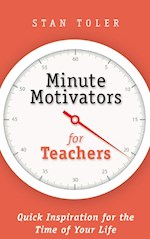 MINUTE MOTIVATORS FOR TEACHERS