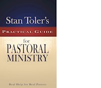 STAN TOLER'S PRACTICAL GUIDE TO PASTORAL MINISTRY