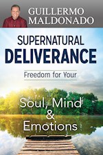 SUPERNATURAL DELIVERANCE: FREEDOM FOR YOUR SOUL MIND AND EMOTIONS