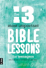 13 MOST IMPORTANT BIBLE LESSONS FOR TEENAGERS