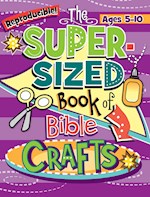 THE SUPER-SIZED BOOK OF BIBLE CRAFTS (AGES 5-10)