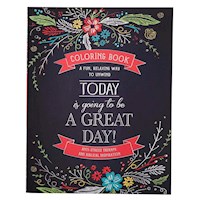 TODAY IS GOING TO BE A GREAT DAY! ADULT COLORING BOOK (REVAMP)