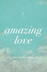 TRACT-AMAZING LOVE (REDESIGN) (ESV) (PACK OF 25)