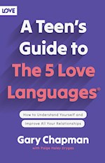 A TEEN'S GUIDE TO THE 5 LOVE LANGUAGES