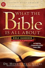 WHAT THE BIBLE IS ALL ABOUT KJV: BIBLE HANDBOOK