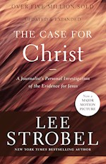 THE CASE FOR CHRIST (REVISED & EXPANDED)