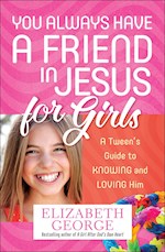 YOU ALWAYS HAVE A FRIEND IN JESUS FOR GIRLS