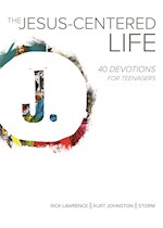 JESUS-CENTERED LIFE: 40 DEVOTIONS FOR TEENAGERS