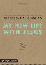 THE ESSENTIAL GUIDE TO MY NEW LIFE WITH JESUS