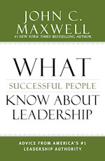 WHAT SUCCESSFUL PEOPLE KNOW ABOUT LEADERSHIP