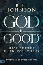 GOD IS GOOD: HE'S BETTER THAN YOU THINK
