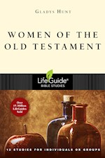 WOMEN OF THE OLD TESTAMENT (LIFEGUIDE BIBLE STUDY)