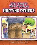 GOD, I NEED TO TALK TO YOU ABOUT HURTING OTHERS