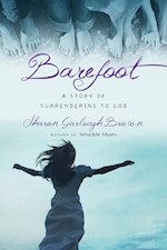 BAREFOOT: A STORY OF SURRENDERING TO GOD