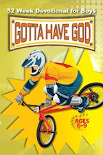 GOTTA HAVE GOD 52 WEEK DEVOTIONAL FOR BOYS AGES 6-9