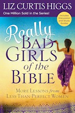 REALLY BAD GIRLS OF THE BIBLE (INCLUDES DISCUSSION AND STUDY GUIDES)