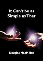 IT CAN'T BE AS SIMPLE AS THAT