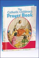 THE CATHOLIC CHILDREN'S PRAYER BOOK-HARDCOVER