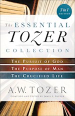THE ESSENTIAL TOZER COLLECTION (3-IN-1 EDITION)