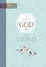 A LITTLE GOD TIME FOR COUPLES (365 DAILY DEVOTIONS)