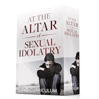 AT THE ALTAR OF SEXUAL IDOLATRY DVD CURRICULUM