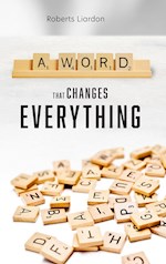 A WORD THAT CHANGES EVERYTHING