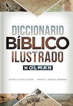 DICCIONARIO BIBLICO ILUSTRADO HOLMAN (HOLMAN ILLUSTRATED BIBLE DICTIONARY)