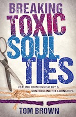 BREAKING TOXIC SOUL TIES