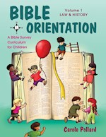BIBLE ORIENTATION, VOLUME 1: LAW & HISTORY - BIBLE CURRICULUM