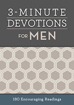 3-MINUTE DEVOTIONS FOR MEN: 180 ENCOURAGING READINGS