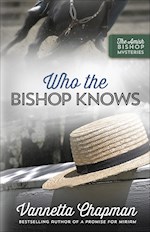 WHO THE BISHOP KNOWS (AMISH BISHOP MYSTERIES #3) 