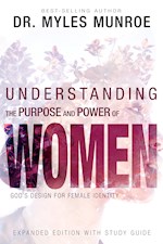 UNDERSTANDING THE PURPOSE AND POWER OF WOMEN (EXPANDED EDITION)