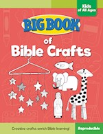 BIG BOOK OF BIBLE CRAFTS FOR KIDS OF ALL AGES 