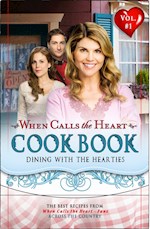 WCTH COOKBOOK: DINING WITH THE HEARTIES (VOL 1) WHEN CALLS THE HEART
