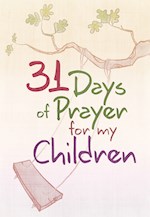 31 DAYS OF PRAYER FOR MY CHILDREN 