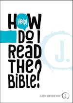 HELP! HOW DO I READ THE BIBLE?