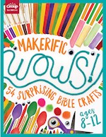 MAKER-IFIC WOWS!: 54 SURPRISING BIBLE CRAFTS (AGES 8-12)