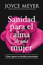 SANIDAD PARA EL ALMA DE UNA MUJER (HEALING THE SOUL OF A WOMAN) 