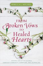 FROM BROKEN VOWS TO HEALED HEARTS 