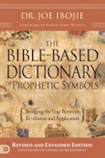THE BIBLE-BASED DICTIONARY OF PROPHETIC SYMBOLS