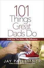101 THINGS GREAT DADS DO 